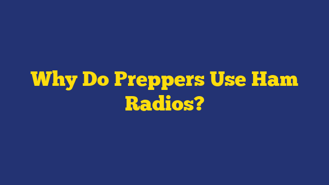 Why Do Preppers Use Ham Radios?